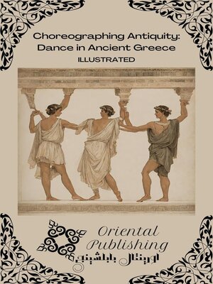 cover image of Choreographing Antiquity Dance in Ancient Greece